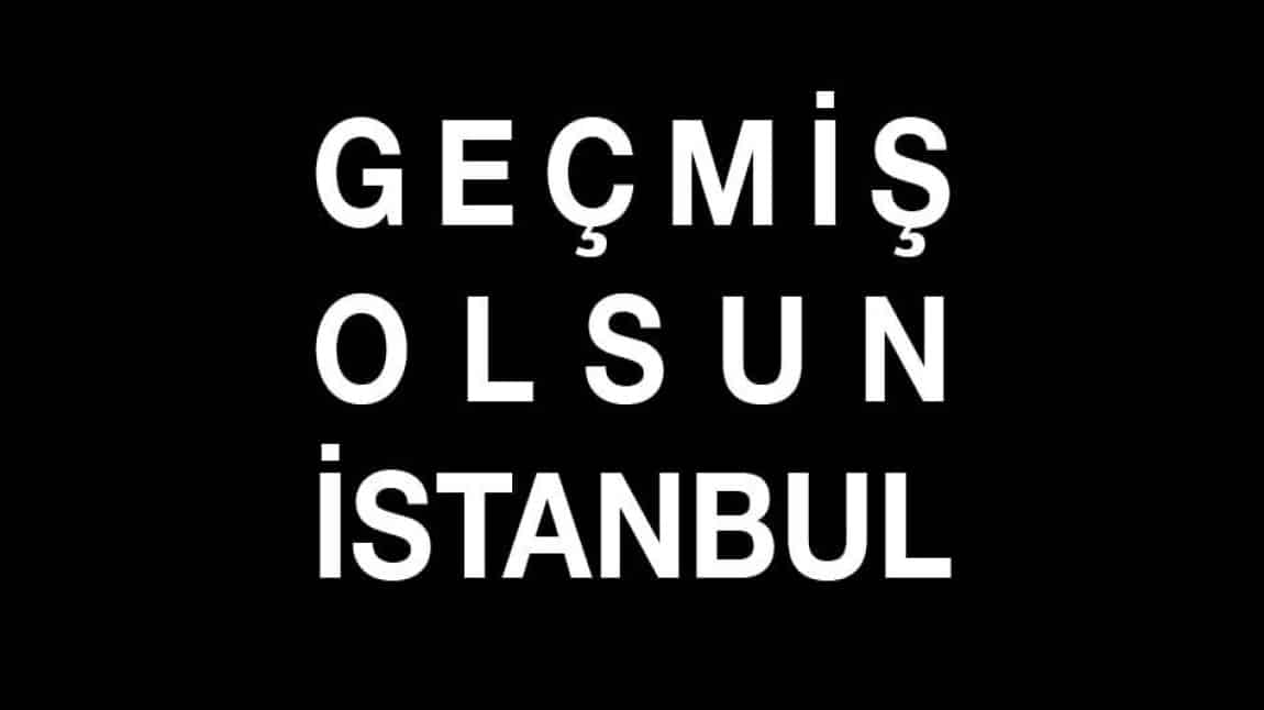 Geçmiş Olsun İstanbul